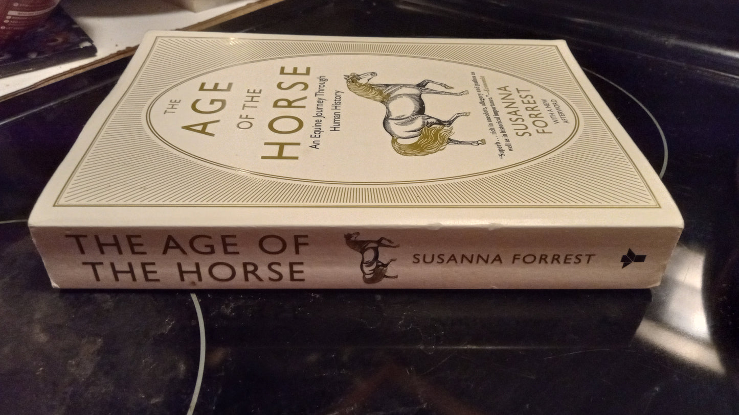 The Age of the Horse: An Equine Journey Through Human History