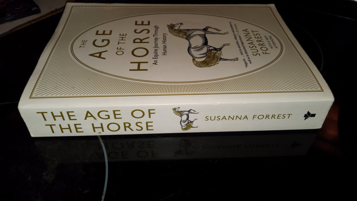 The Age of the Horse: An Equine Journey Through Human History