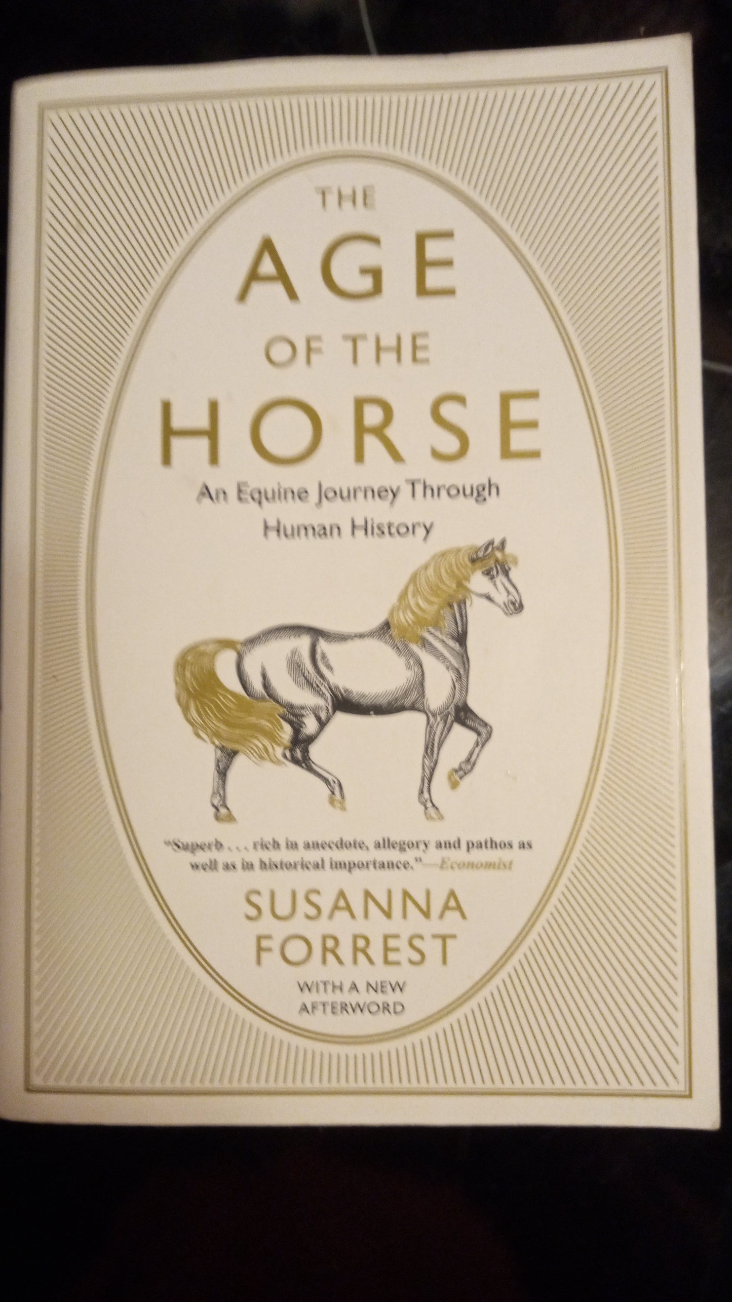 The Age of the Horse: An Equine Journey Through Human History